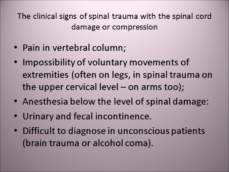 The clinical signs of spinal trauma with the spinal cord damage or compression 